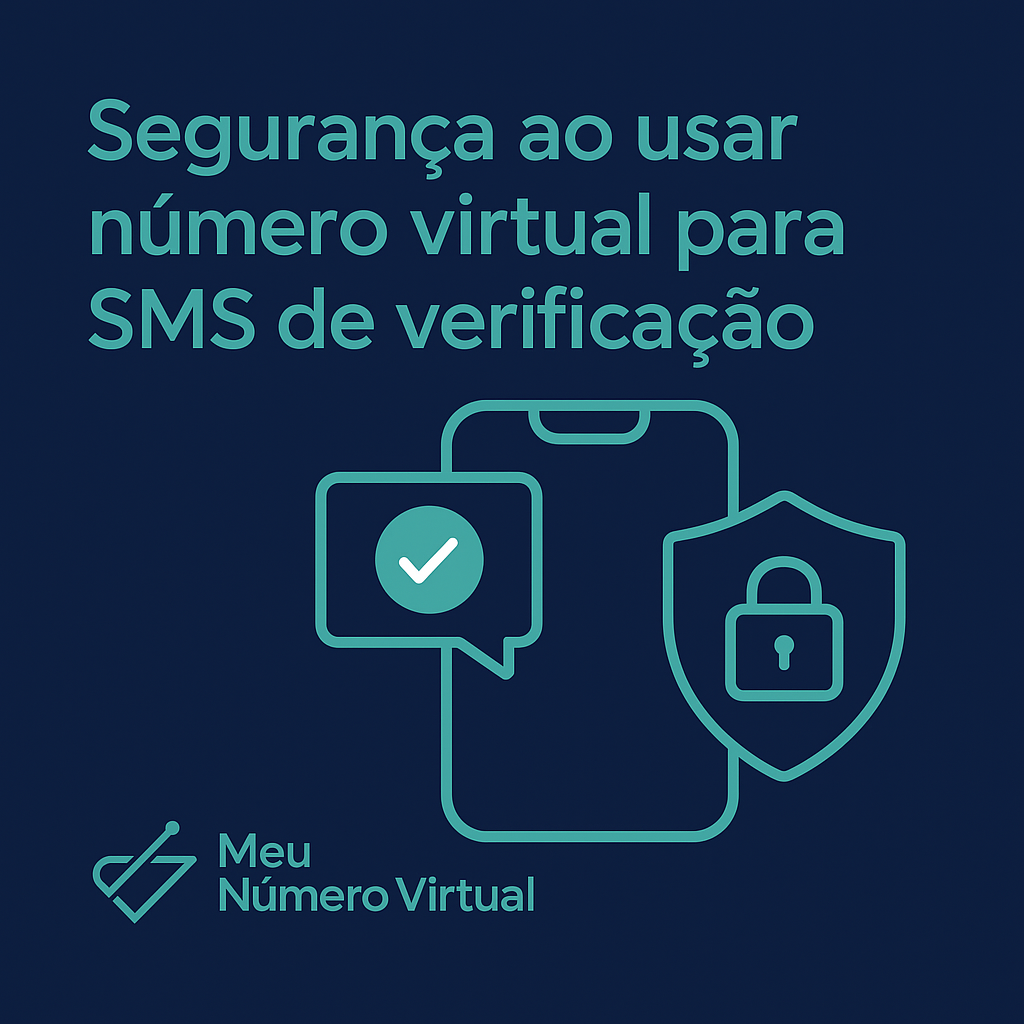 Como Usar um Número Virtual para Receber SMS de Verificação com Segurança
